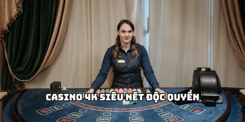 Casino 4K siêu nét độc quyền tại Kèo nhà cái