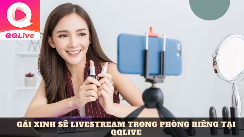 gái xinh livestream qqlive