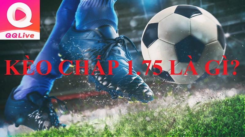 Kèo chấp 1.75
