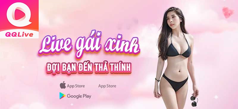 ứng dụng gái xinh qqlive