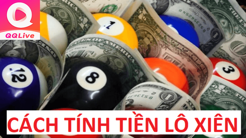 cách tính tiền Lô xiên xổ số