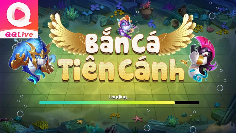 bắn cá tiên cánh QQLive