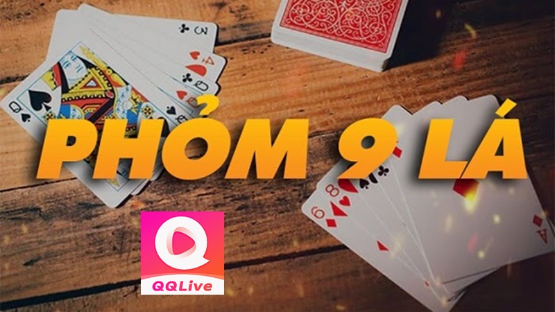 game bài phỏm 9 lá QQlive