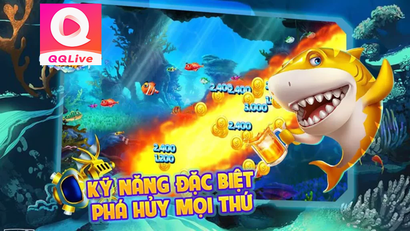 kỹ năng Bắn Cá Hoàng Kim QQLive