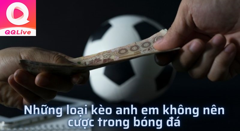 kèo không nên cược