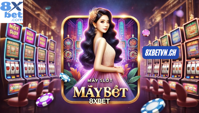 máy slot 8xbet