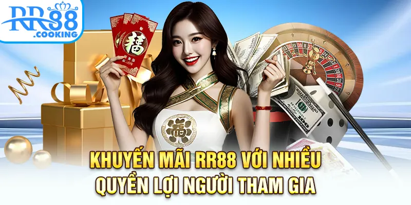 Khuyến mãi RR88 với nhiều quyền lợi người tham gia