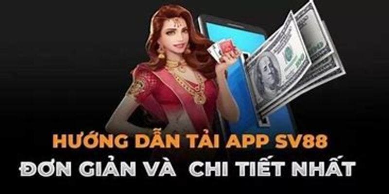 Tải app SV88 miễn phí – Bước đầu tiếp cận thế giới cá cược online