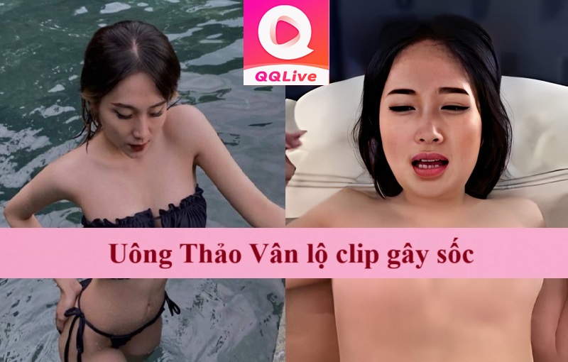 Uông Thảo Vân lộ clip gây sốc