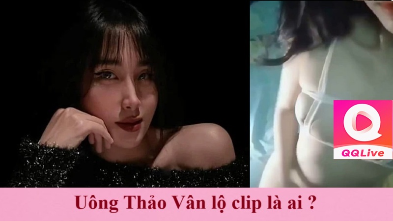 Uông Thảo Vân lộ clip là ai