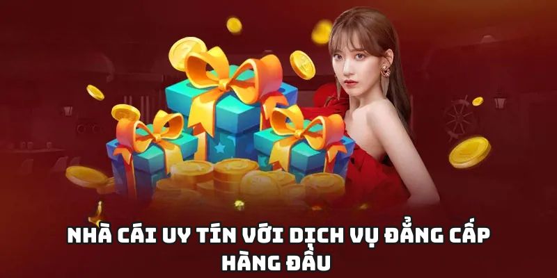 Nhà Cái Uy Tín Với Dịch Vụ Đẳng Cấp Hàng Đầu