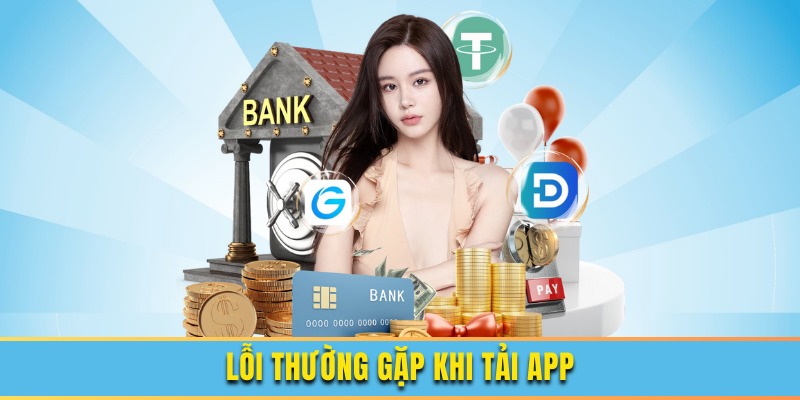 Tìm hiểu nguyên nhân và tìm cách khắc phục lỗi tải app thất bại