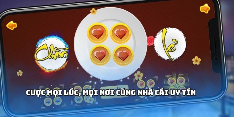 Cược mọi lúc, mọi nơi cùng nhà cái uy tín