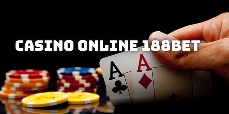 Giới thiệu sảnh chơi Casino Online 188Bet hấp dẫn