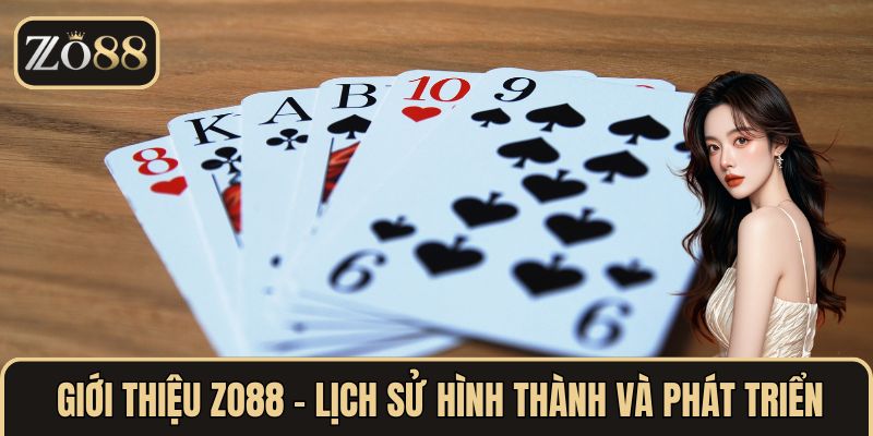 Giới thiệu ZO88 - Lịch sử hình thành và phát triển