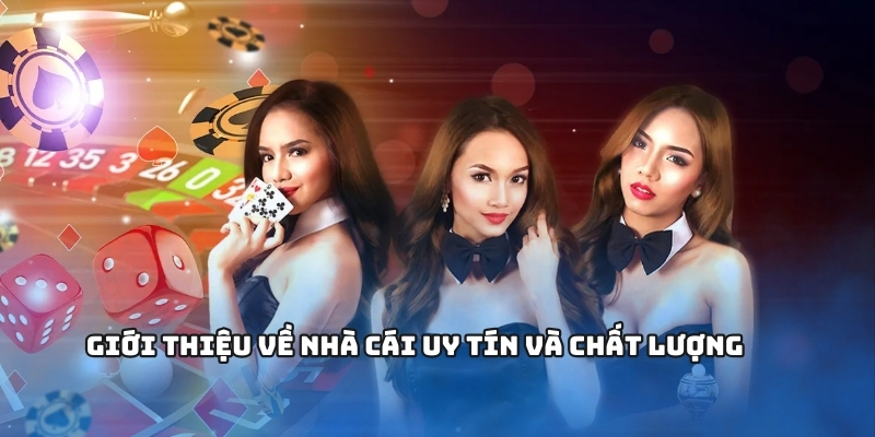 Giới thiệu về nhà cái uy tín và chất lượng