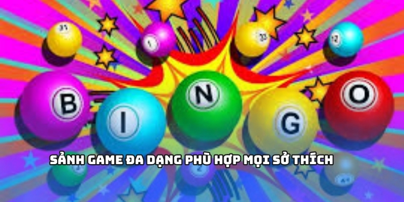 Sảnh game đa dạng phù hợp mọi sở thích