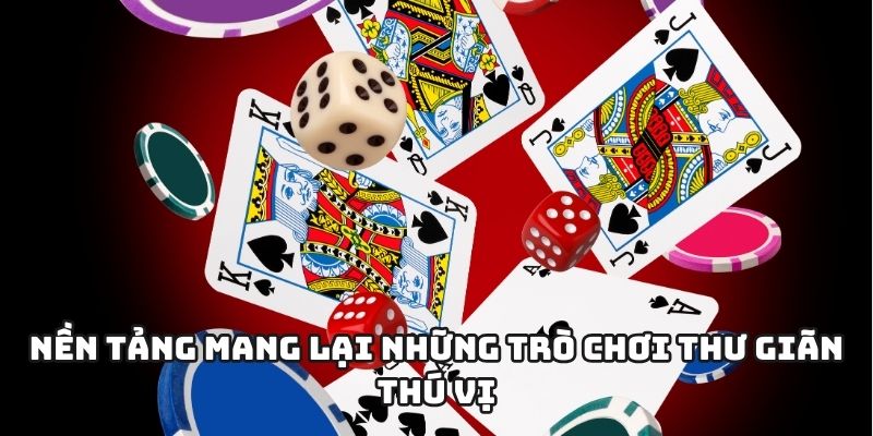 Nền tảng mang lại những trò chơi thư giãn thú vị