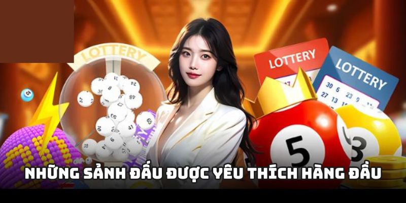 Những sảnh đấu được yêu thích hàng đầu trong năm 2025