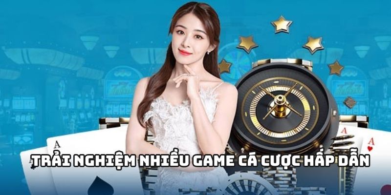 Trải nghiệm nhiều game cá cược hấp dẫn 2025