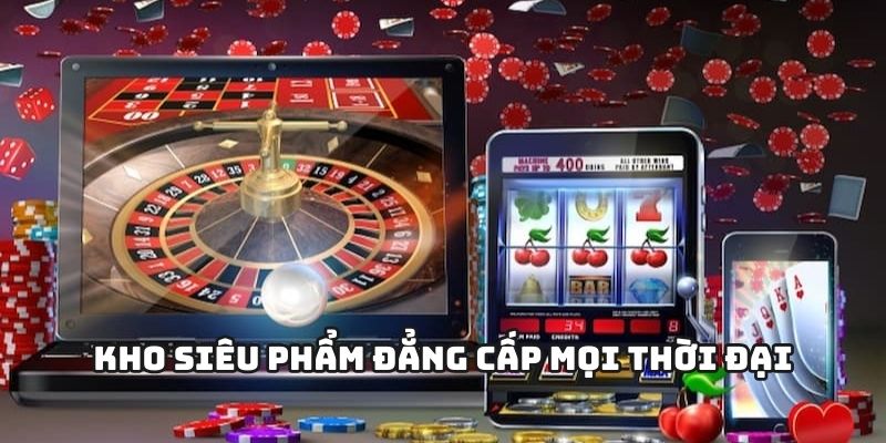 Kho siêu phẩm đẳng cấp mọi thời đại