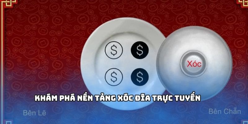 Khái quát sơ lược về sân chơi xóc đĩa