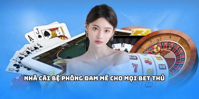 Nhà cái bệ phóng đam mê cho mọi bet thủ