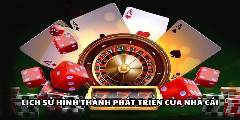 Lịch sử hình thành phát triển của nhà cái