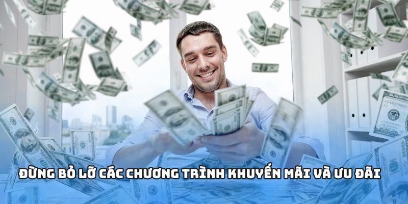 Đừng bỏ lỡ các chương trình khuyến mãi và ưu đãi