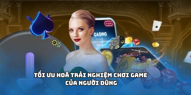 Tối ưu hoá trải nghiệm chơi game của người dùng