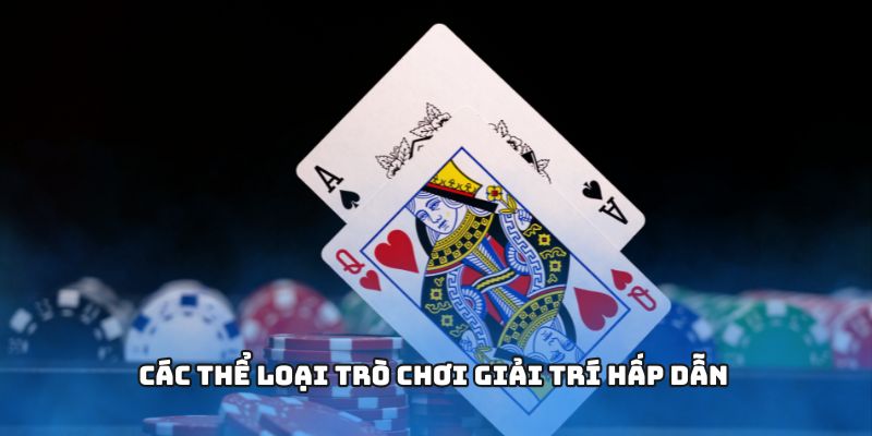 Các thể loại trò chơi giải trí hấp dẫn