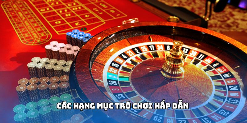 Các hạng mục trò chơi hấp dẫn