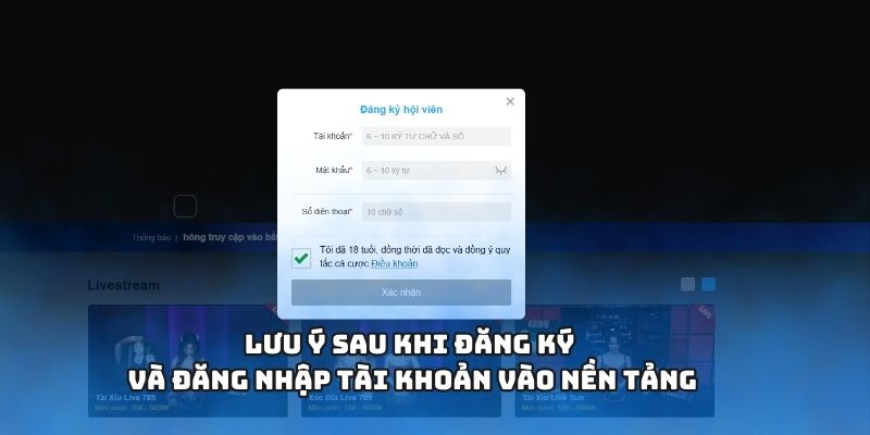 Lưu ý sau khi đăng ký và đăng nhập tài khoản vào nền tảng