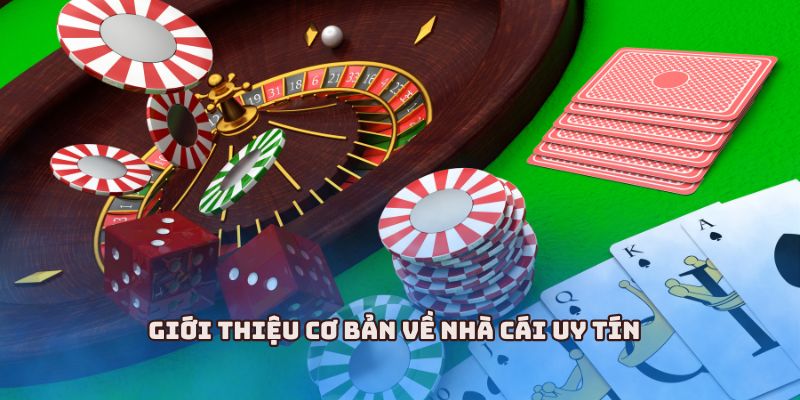 Giới thiệu cơ bản về nhà cái uy tín