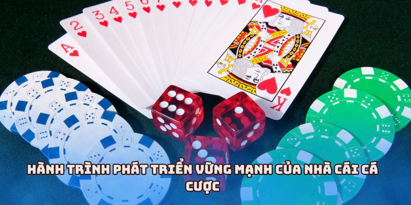 Hành trình phát triển vững mạnh của nhà cái cá cược