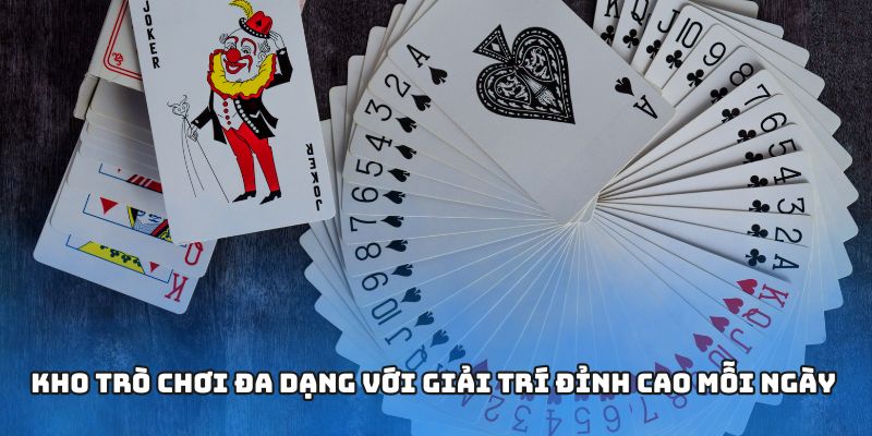 Kho trò chơi đa dạng với giải trí đỉnh cao mỗi ngày