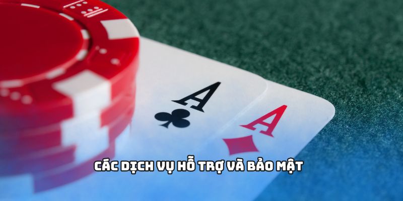 Các dịch vụ hỗ trợ và bảo mậtCác dịch vụ hỗ trợ và bảo mật