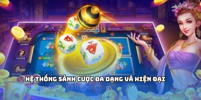 Hệ thống sảnh cược đa dạng và hiện đại